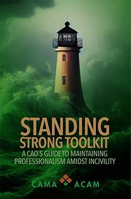 Standing Strong Toolkit: A CAO's Guide to Professionalism Amidst Incivility